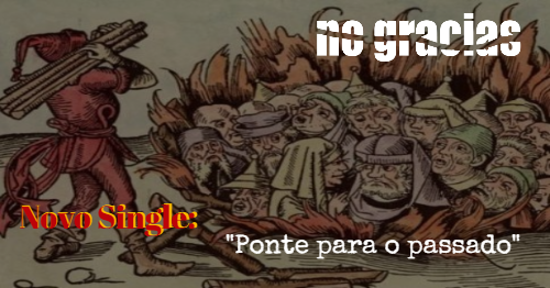 Insanity Records | Confira “Ponte para o Passado”, novo single da banda No Gracias Insanity Records | Confira “Ponte para o Passado”, novo single da banda No Gracias
